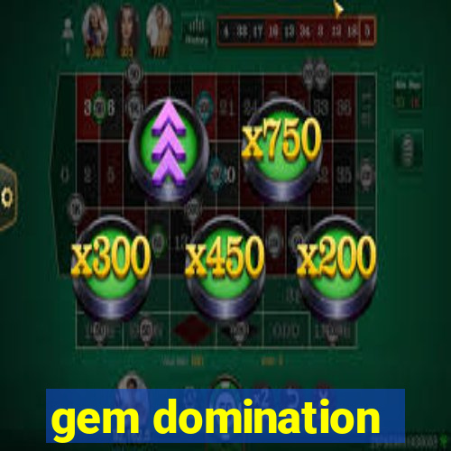 gem domination